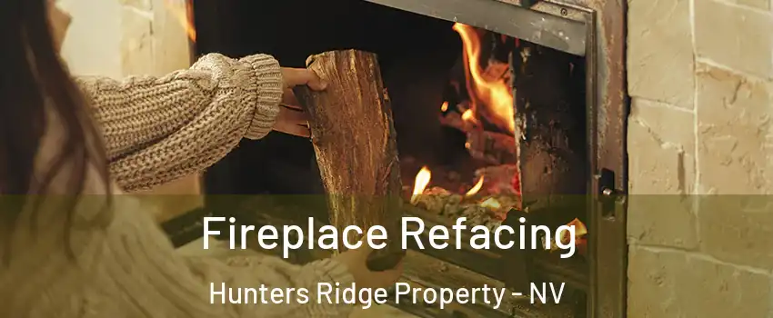 Fireplace Refacing Hunters Ridge Property - NV