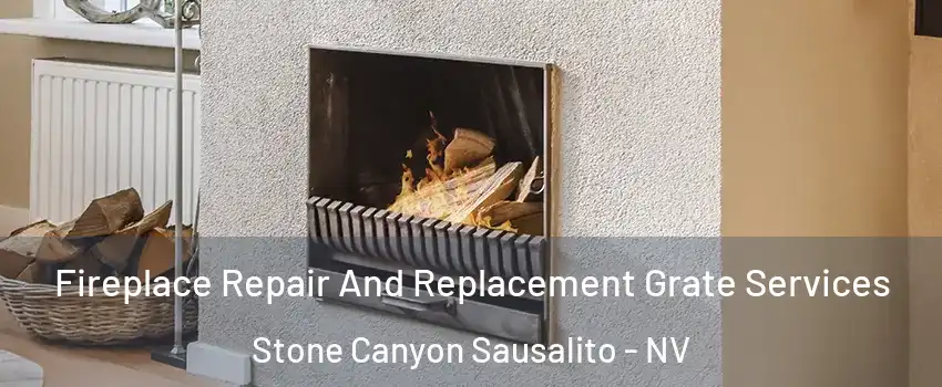 Fireplace Repair And Replacement Grate Services Stone Canyon Sausalito - NV