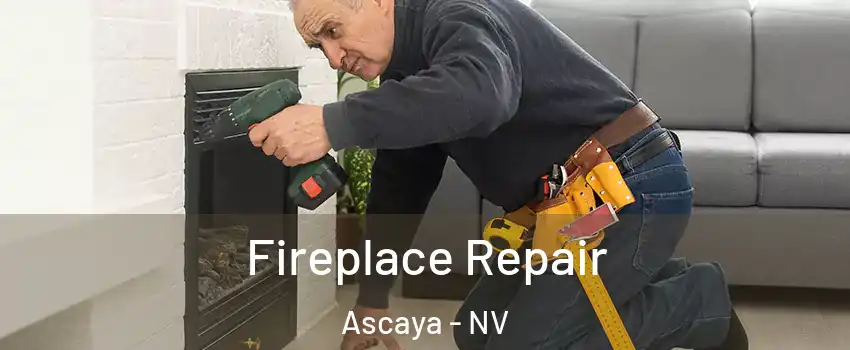 Fireplace Repair Ascaya - NV