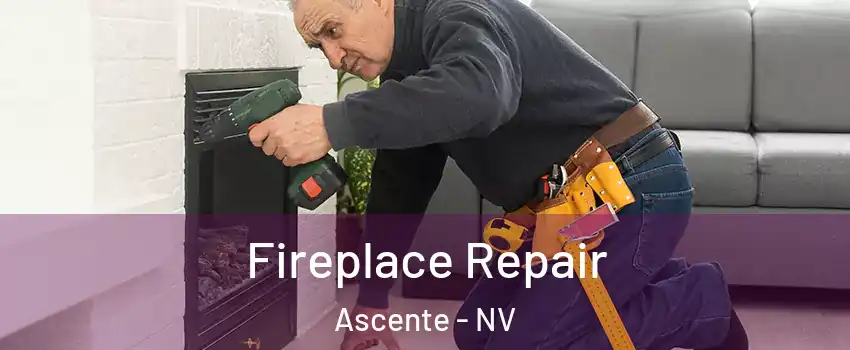 Fireplace Repair Ascente - NV