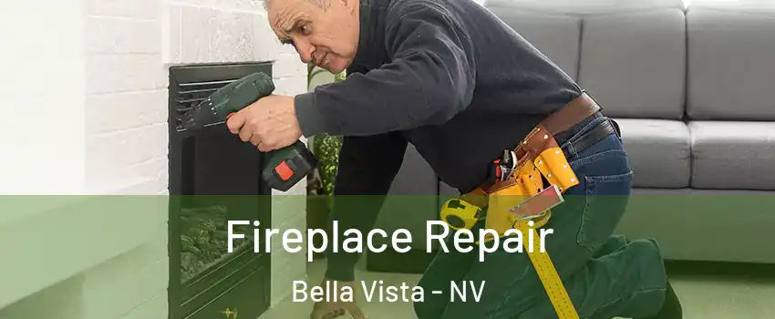 Fireplace Repair Bella Vista - NV