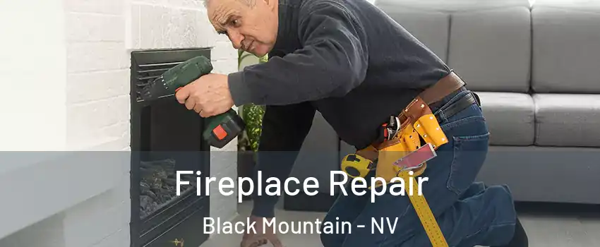 Fireplace Repair Black Mountain - NV