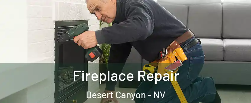 Fireplace Repair Desert Canyon - NV