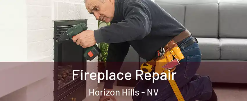 Fireplace Repair Horizon Hills - NV