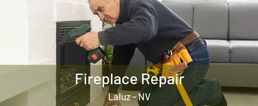 Fireplace Repair Laluz - NV