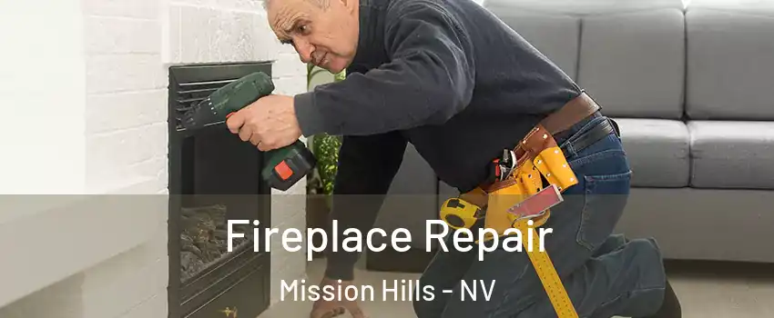 Fireplace Repair Mission Hills - NV