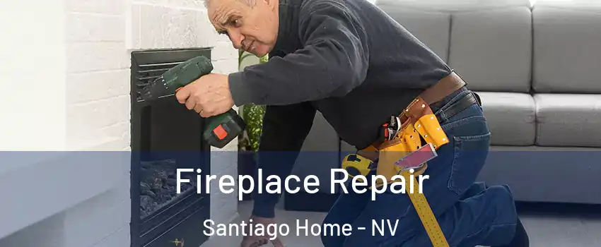 Fireplace Repair Santiago Home - NV