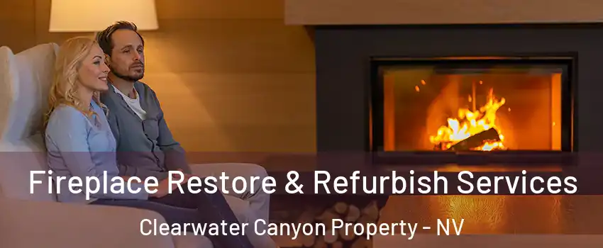 Fireplace Restore & Refurbish Services Clearwater Canyon Property - NV