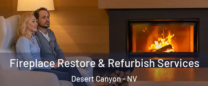 Fireplace Restore & Refurbish Services Desert Canyon - NV