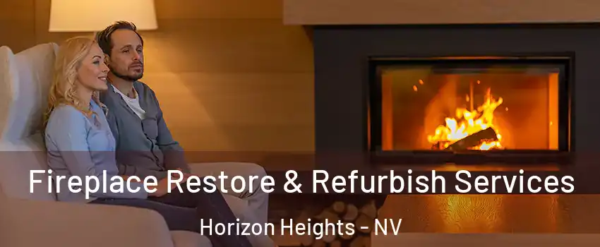 Fireplace Restore & Refurbish Services Horizon Heights - NV