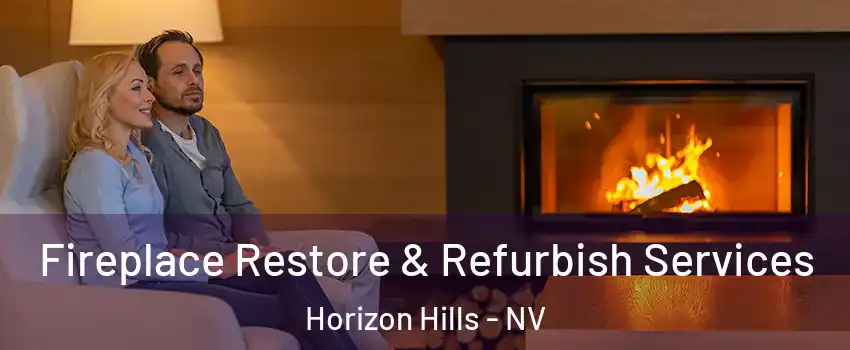 Fireplace Restore & Refurbish Services Horizon Hills - NV