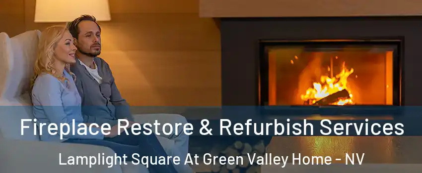 Fireplace Restore & Refurbish Services Lamplight Square At Green Valley Home - NV