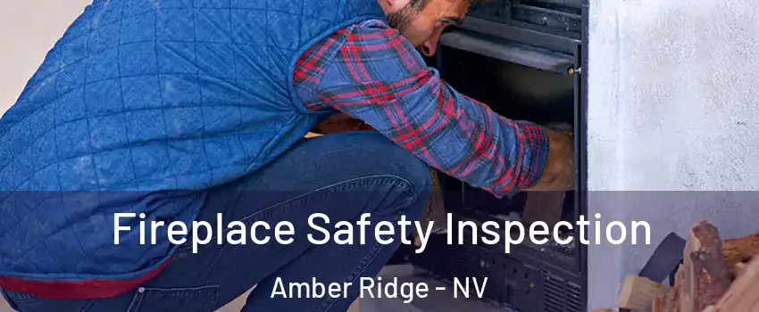 Fireplace Safety Inspection Amber Ridge - NV