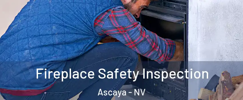 Fireplace Safety Inspection Ascaya - NV