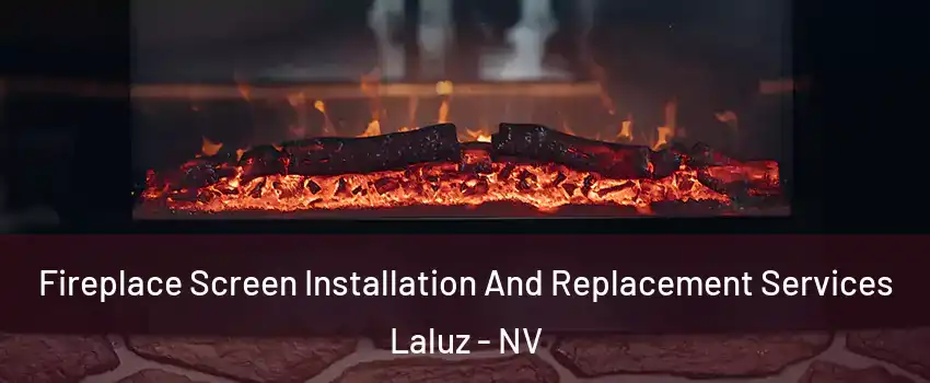 Fireplace Screen Installation And Replacement Services Laluz - NV