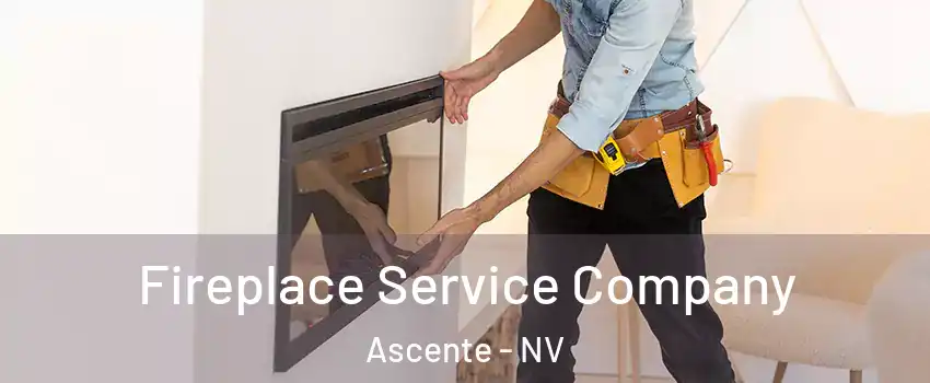 Fireplace Service Company Ascente - NV