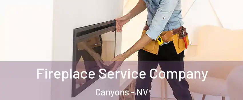 Fireplace Service Company Canyons - NV