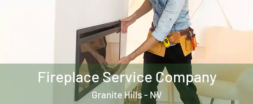 Fireplace Service Company Granite Hills - NV