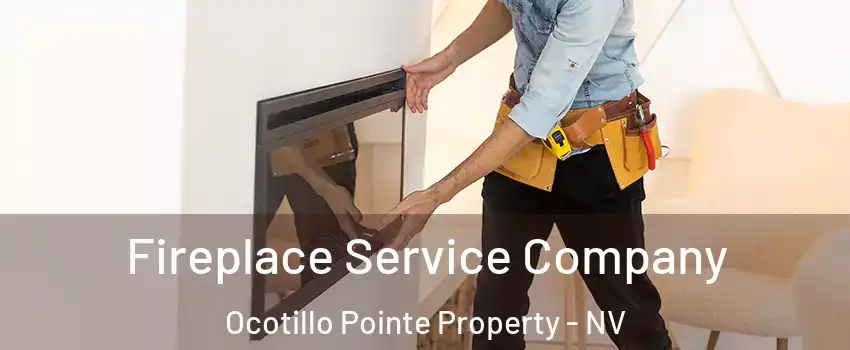 Fireplace Service Company Ocotillo Pointe Property - NV