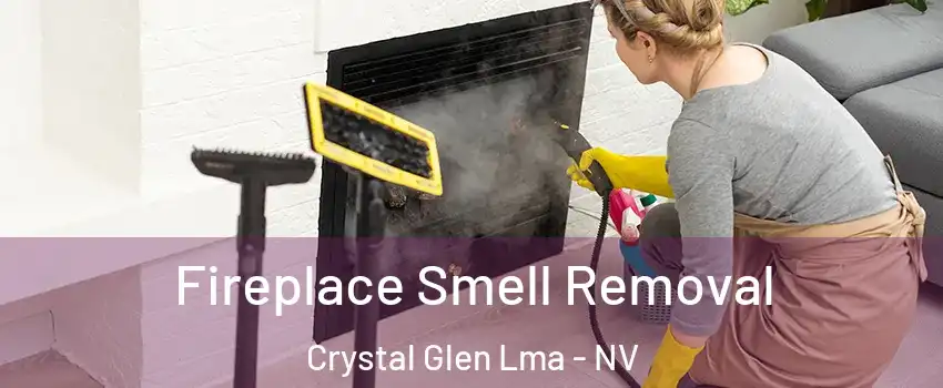 Fireplace Smell Removal Crystal Glen Lma - NV