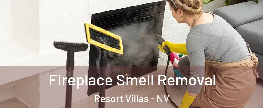 Fireplace Smell Removal Resort Villas - NV