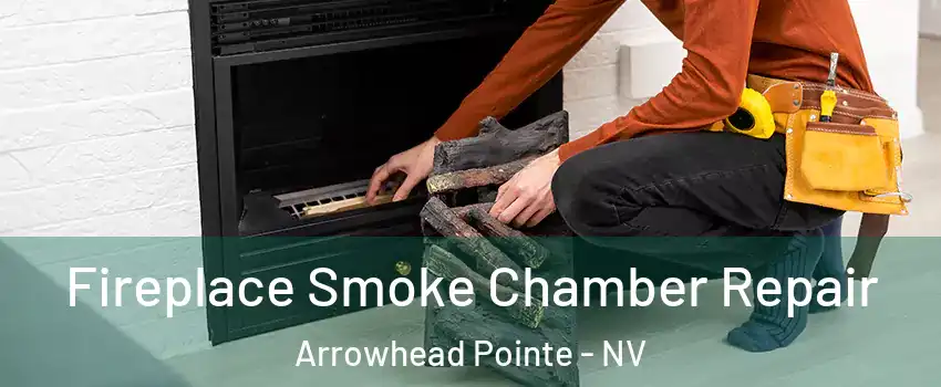 Fireplace Smoke Chamber Repair Arrowhead Pointe - NV