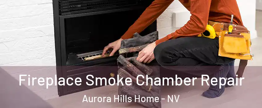 Fireplace Smoke Chamber Repair Aurora Hills Home - NV