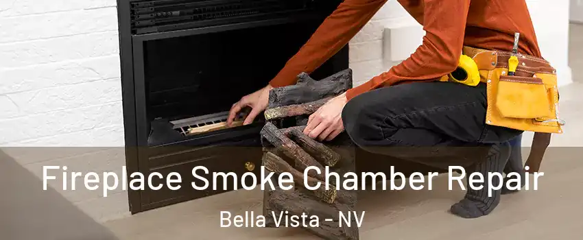 Fireplace Smoke Chamber Repair Bella Vista - NV