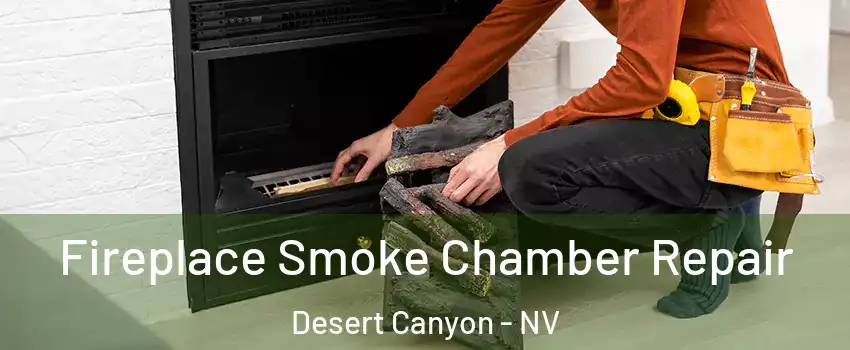 Fireplace Smoke Chamber Repair Desert Canyon - NV