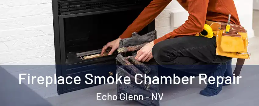 Fireplace Smoke Chamber Repair Echo Glenn - NV