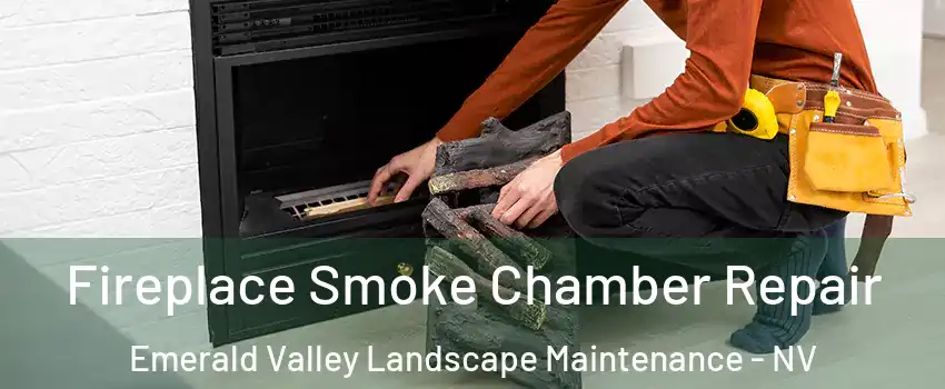 Fireplace Smoke Chamber Repair Emerald Valley Landscape Maintenance - NV