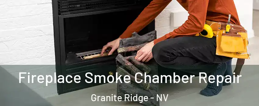 Fireplace Smoke Chamber Repair Granite Ridge - NV