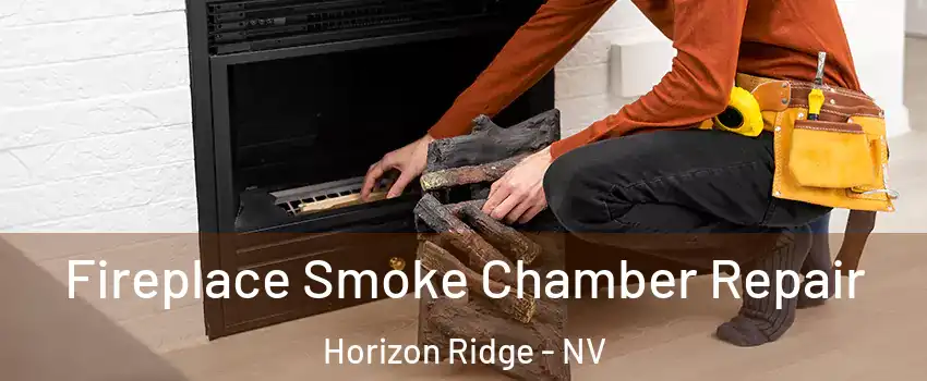 Fireplace Smoke Chamber Repair Horizon Ridge - NV