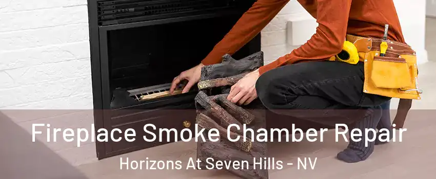 Fireplace Smoke Chamber Repair Horizons At Seven Hills - NV