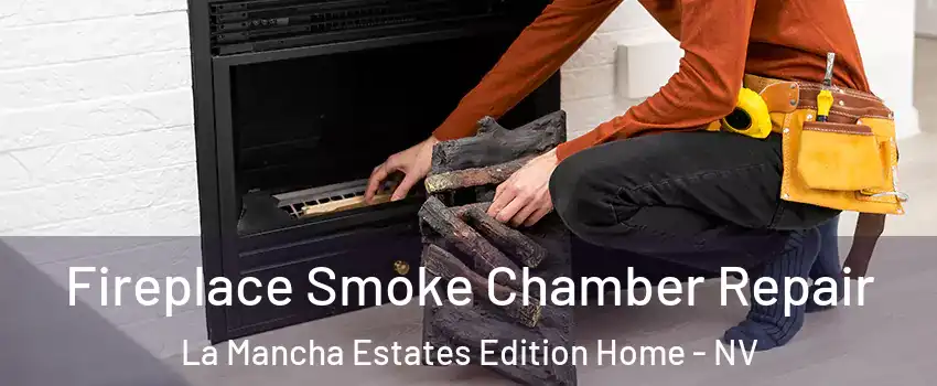 Fireplace Smoke Chamber Repair La Mancha Estates Edition Home - NV