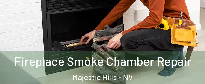 Fireplace Smoke Chamber Repair Majestic Hills - NV