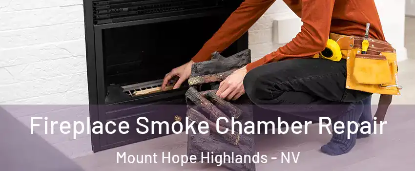 Fireplace Smoke Chamber Repair Mount Hope Highlands - NV