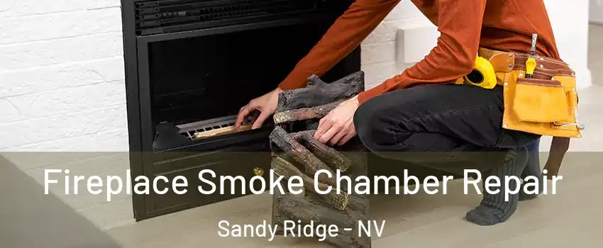 Fireplace Smoke Chamber Repair Sandy Ridge - NV