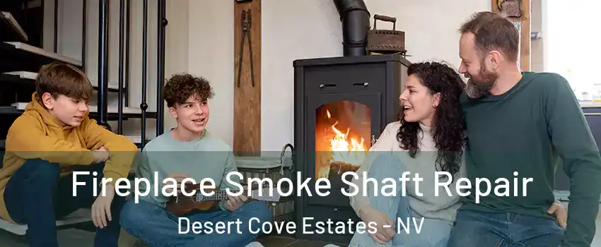 Fireplace Smoke Shaft Repair Desert Cove Estates - NV