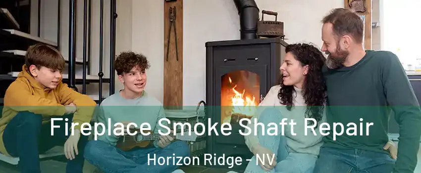 Fireplace Smoke Shaft Repair Horizon Ridge - NV