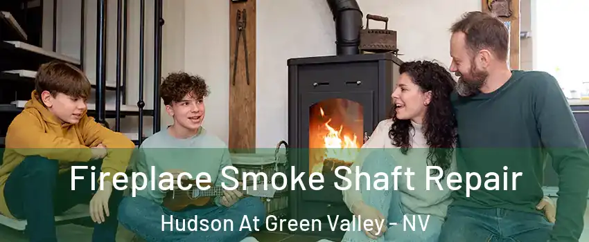 Fireplace Smoke Shaft Repair Hudson At Green Valley - NV