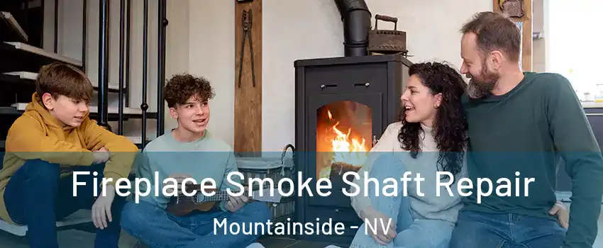 Fireplace Smoke Shaft Repair Mountainside - NV