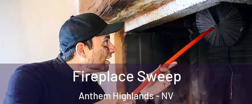 Fireplace Sweep Anthem Highlands - NV