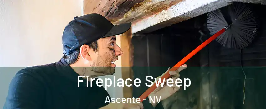 Fireplace Sweep Ascente - NV