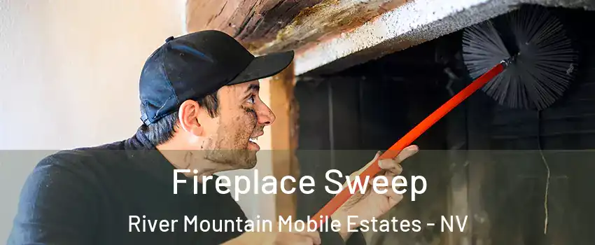 Fireplace Sweep River Mountain Mobile Estates - NV