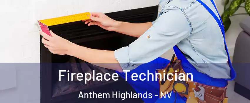 Fireplace Technician Anthem Highlands - NV