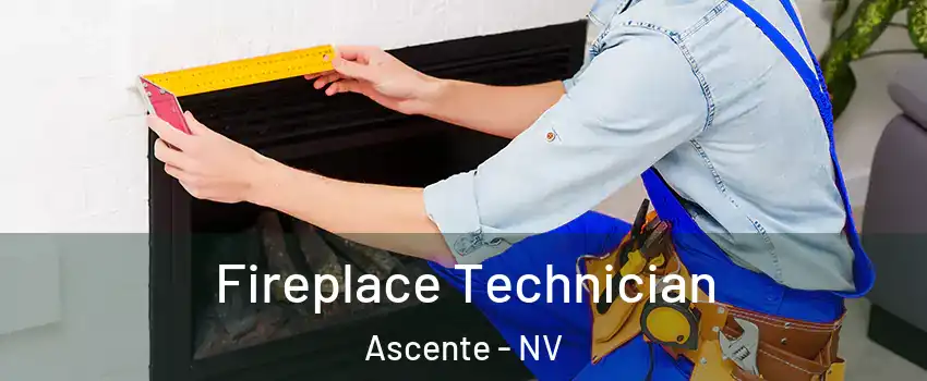 Fireplace Technician Ascente - NV