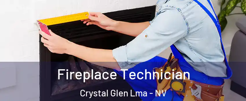 Fireplace Technician Crystal Glen Lma - NV