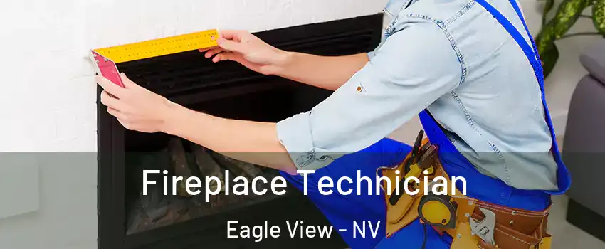 Fireplace Technician Eagle View - NV