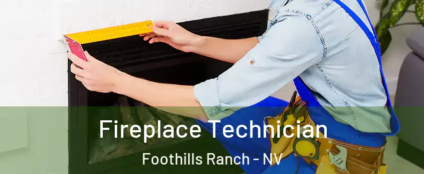 Fireplace Technician Foothills Ranch - NV